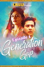 Generation Gap (2019) Ullu Episode 1 Hindi