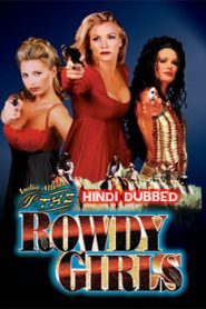 The Rowdy Girls (2000) Hindi Dubbed
