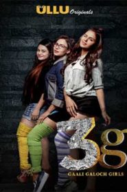 3g Gaali Galoch Girls (2019) Ullu Hindi