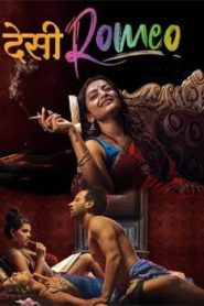 Desi Romeo (2019) Hindi Prime Flix
