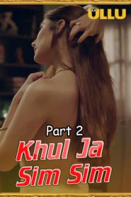Khul Ja Sim Sim (2020) Part 2 Hindi UllU