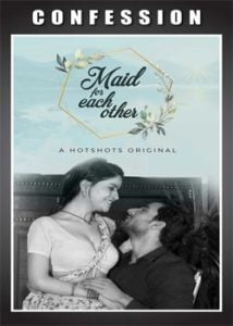 Maid For Each Other (2020) Hindi HotShots