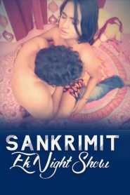 Sankrimit (2020) Ek Night Show Hindi Episode 2