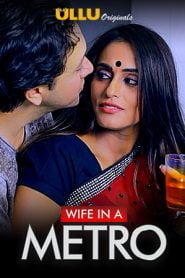 Wife In A Metro (2020) Ullu Original Hindi