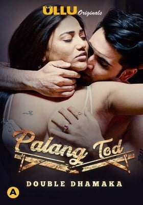 Palang Tod (Double Dhamaka) 2021 ULLU Hindi