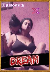 Dream 2021 XPrime Hindi Episode 3