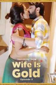 Wife Is Gold 2021 UncutAdda Episode 3
