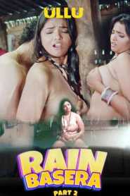 Rain Basera Part 2 2023 Ullu Hindi