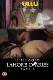 Lahore Diaries (Part 2) 2022 Hindi Ullu