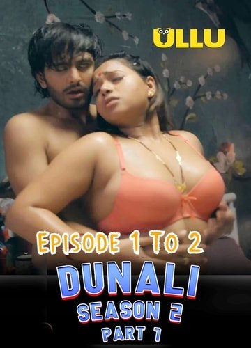 Dunali (Season 2) Part 1 2022 Hindi Episode (1 to 4) Ullu