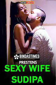Sexy Wife Sudipa (2022) Hindi BindasTimes