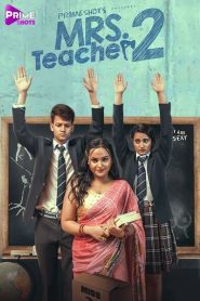 Mrs Teacher 2 PrimeShots 2022 Hindi Episode 1 To 2