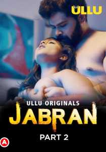 Jabran Part 2 2022 Hindi Ullu
