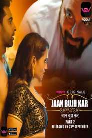 Jaan Bujh Kar 2022 Part 2 Episode 3 To 4 Hindi Voovi