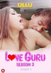 Love Guru Season 2 (Part 1) 2023 Hindi Ullu