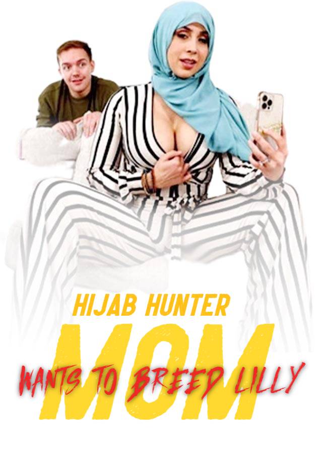 Mom Wants To Breed Lilly Hall Hijab Hunter