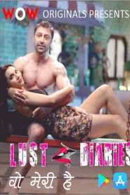 Lust Diaries Wo Meri Hai 2023 Episode 1 To 2 WoW Hindi